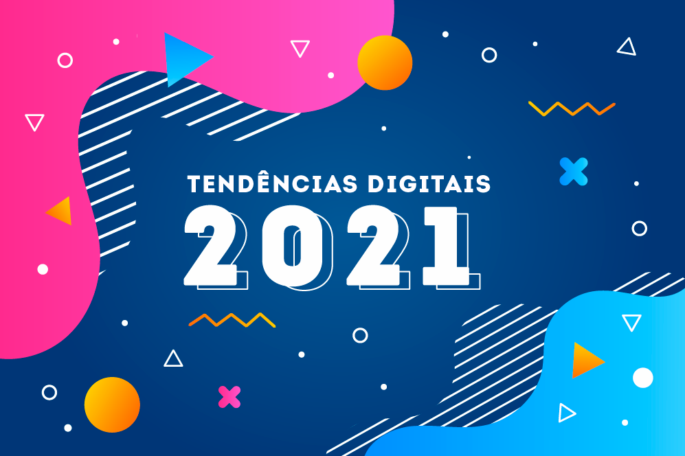 Tendências digitais 2021